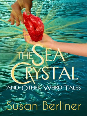 cover image of The Sea Crystal and Other Weird Tales